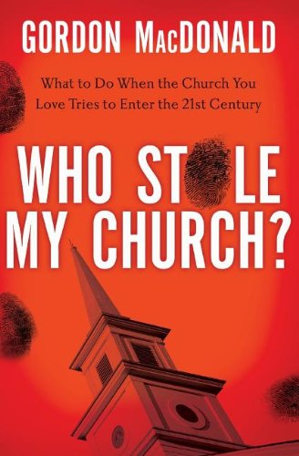 who stole my church what to do when the church you love tries to enter the 21st century