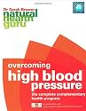 NHG: Overcoming High Blood Pressure: The Complete Complementary Health Programme (Natural Health Guru)