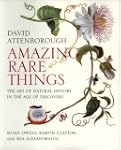 Amazing Rare Things: The Art of Natur...