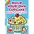 Build Your Own Cupcake Sticker Activity Book (Dover Little Activity Books Stickers)