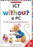 ICT without a PC : ICT with cameras, floor robots and more : for ages 3-5