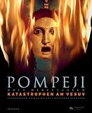 Pompeji - Nola - Herculaneum: Katastrophen am Vesuv; Katalog zur Ausstellung in Halle, Landesmuseum f�r Vorgeschichte, 09 - 12 - 2011-08 - 06 - 2012 - 