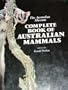 The Complete Book of Australian Mammals: The National Photographic Index of Australian Wildlife