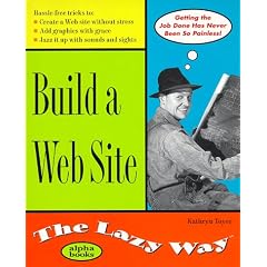 Build a Web Site the Lazy Way (Macmillan Lifestyles Guide)