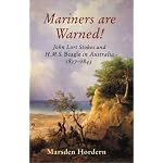 Mariners Are Warned!: John Lort Stokes and <I>H. M. S. Beagle</I> in Australia 1837-1843 book cover