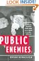 Public Enemies: America's Greatest Crime Wave and the Birth of the FBI, 1933-34