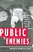 Image of Public Enemies: America's Greatest Crime Wave and the Birth of the FBI, 1933-34