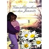 G�nsebl�mchen aus dem Jenseitsvon "Alina Stoica"