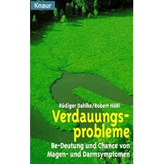 Verdauungsprobleme. Be- Deutung und Chance von Magen- und Darmsymptomen.