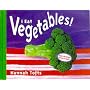 I Eat Vegetables! (Things I Eat!)