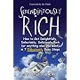 Serendipitously Rich: How to Get Delightfully, Delectably, Deliciously Rich (or Anything Else You Want) in 7 Ridiculously Easy Steps