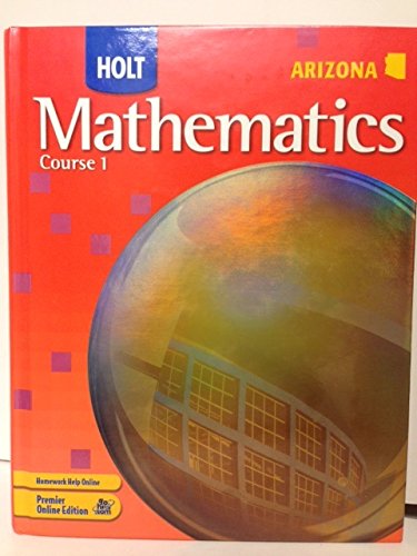 Holt Mathematics Arizona: Student Edition Course 1 2007
