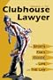 Clubhouse Lawyer: The Sports Fan's Guide to Life and the Law