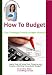 How to Budget: The Rich Mama Family Budget Planner (The Rich Mama Series)