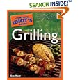 The Complete Idiot's Guide to Grilling (Complete Idiot's Guide to)