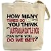 Canvas Tote Bag Beige  How Many Times Do You Think My Australian Cattle Dog Can Bite You ... Do We Bet ?  Dog