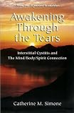 Awakening Through the Tears: Interstitial Cystitis and the Mind/Body/Spirit Connection