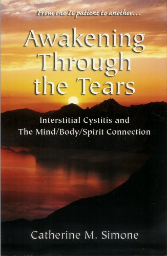 Awakening Through the Tears: Interstitial Cystitis and the Mind/Body/Spirit Connection