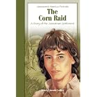 Click here to buy The Corn Raid: A Story of the Jamestown Settlement (Jamestown's American Portraits) by  James Lincoln Collier.