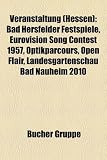 Veranstaltung (Hessen): Bad Hersfelder Festspiele, Eurovision Song Contest 1957, Optikparcours, Open Flair, Landesgartenschau Bad Nauheim 2010