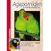 Agaporniden: Unzertrennliche