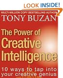 The Power of Creative Intelligence: 10 ways to tap into your creative genius
