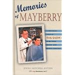 Memories of Mayberry: A Nostalgic Look at Andy Griffiths Hometown, Mount Airy, North Carolina book cover