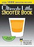 The Ultimate Little Shooter Book (Ultimate Little Drinks Book)
