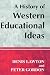 A History of Western Educational Ideas (Woburn Education)