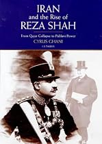 Iran and the Rise of Reza Shah: From Qajar Collapse to Pahlavi Power
