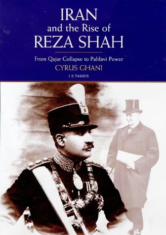 Iran and the Rise of Reza Shah: From Qajar Collapse to Pahlavi Power