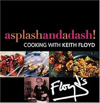 A Splash and a Dash: Cooking with Keith Floyd