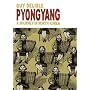 Pyongyang: Journey in North Korea