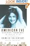 American Eve: Evelyn Nesbit, Stanford White: The Birth of the "It" Girl and the Crime of the Century