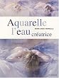 Aquarelle : L'eau creatrice