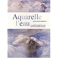 Aquarelle : L'eau creatrice
