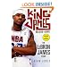 King James: Believe the Hype---The LeBron James Story