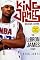 King James: Believe the Hype---The LeBron James Story