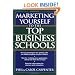 Marketing Yourself to the Top Business Schools