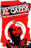Understanding Al Qaeda: The Transformation of War