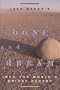 Bone and Dream Into the World's Driest Desert