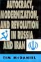 Autocracy, Modernization, and Revolution in Russia and Iran