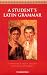 A Student's Latin Grammar  (Cambridge Latin Course)