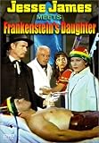 Jesse James Meets Frankenstein`s Daughter