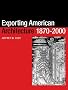 Exporting American Architecture 1870-2000