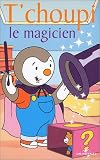 Revue Universal Pictures  / T'choupi - Vol.4 : Le Magicien