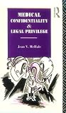 Medical Confidentiality and Legal Privilege (Social Ethics & Policy)