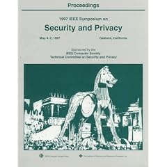 Security and Privacy 1997: Symposium Proceedings (Ieee Symposium on Research in Security and Privacy//Proceedings)