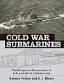 Cold War Submarines: The Design and Construction of U.S. and Soviet Submarines, 1945-2001