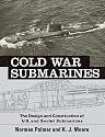 Cold War Submarines: The Design and Construction of U.S. and Soviet Submarines, 1945-2001